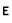 E