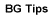 BG Tips