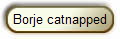 Borje catnapped