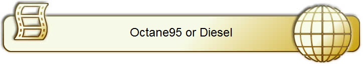 Octane95 or Diesel